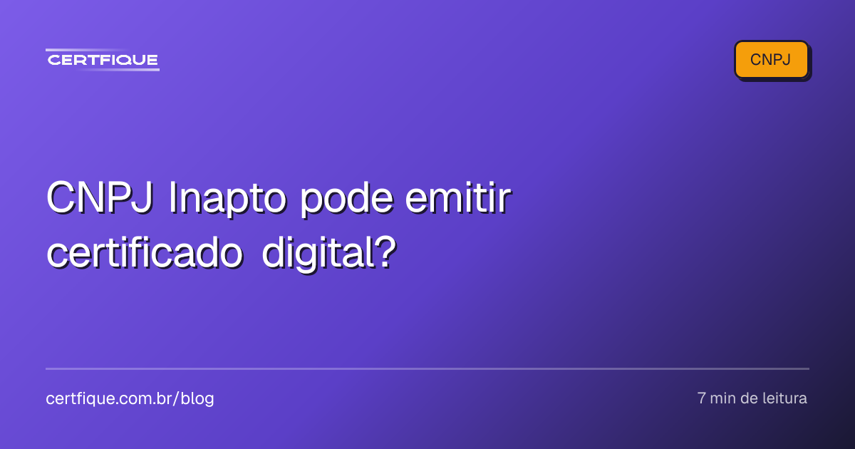 Capa: CNPJ Inapto pode emitir certificado digital?