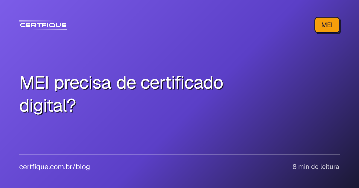 Capa: MEI precisa de certificado digital?